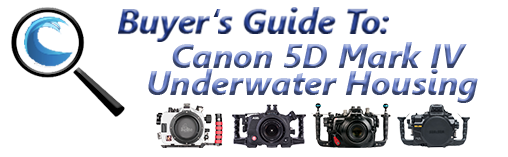 Canon 5D Mark IV Housing Guide